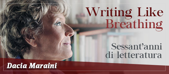 Dacia Maraini: Writing Like Breathing